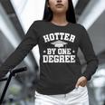 Graduation Hotter By One Degree Unisex Long Sleeve T-Shirt