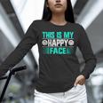 This Is My Happy Face Introvert Unisex Long Sleeve T-Shirt