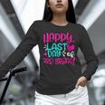 Happy Last Day Of Third 3rd Grade Teacher Student Graduation Unisex Long Sleeve T-Shirt