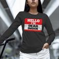 Hello I'm Dead Inside Name Tag Introvert Sarcastic Unisex Long Sleeve T-Shirt