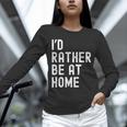 I'd Rather Be At Home Antisocial Introvert Tee Unisex Long Sleeve T-Shirt I'd Rather Be At Home Antisocial Introvert Tee Unisex Long Sleeve T-Shirt