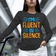 I'm Fluent In Silence I Introvert Unisex Long Sleeve T-Shirt I'm Fluent In Silence I Introvert Unisex Long Sleeve T-Shirt
