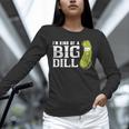I'm Kind Of a Big Dill Graduation Shirt Unisex Long Sleeve T-Shirt