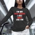 I'm Not Antisocial I Just Don't Like You Introvert Unisex Long Sleeve T-Shirt I'm Not Antisocial I Just Don't Like You Introvert Unisex Long Sleeve T-Shirt