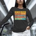 Introvert Stop Being Afraid Of Silence Just Awkward Unisex Long Sleeve T-Shirt