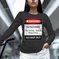 Introvert Warning Danger Do Not Pet Disturb Anti-Social Unisex Long Sleeve T-Shirt