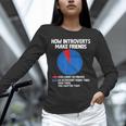 How Introverts Make Friends Sayings For Introverts Unisex Long Sleeve T-Shirt How Introverts Make Friends Sayings For Introverts Unisex Long Sleeve T-Shirt