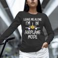 Leave Me Alone I’m In Airplane Mode Grumpy Introvert Unisex Long Sleeve T-Shirt Leave Me Alone I’m In Airplane Mode Grumpy Introvert Unisex Long Sleeve T-Shirt