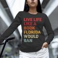 Live Life Like A Book Florida Would Ban Vintage Pride Month Unisex Long Sleeve T-Shirt