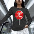 Loner Antisocial Introvert Stop Sign Says Leave Me Alone Unisex Long Sleeve T-Shirt Loner Antisocial Introvert Stop Sign Says Leave Me Alone Unisex Long Sleeve T-Shirt
