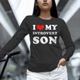 I Love My Introvert Son I Heart My Introvert Son Unisex Long Sleeve T-Shirt