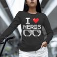 I Love Nerds I Heart Nerds For Science Book Knowledge Geeks Unisex Long Sleeve T-Shirt I Love Nerds I Heart Nerds For Science Book Knowledge Geeks Unisex Long Sleeve T-Shirt