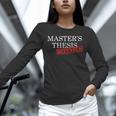 Master's Thesis Defense Tshirt Defended Graduation Unisex Long Sleeve T-Shirt