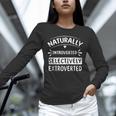 Naturally Introverted Selectively ExtrovertedIntrovert Joke Unisex Long Sleeve T-Shirt Naturally Introverted Selectively ExtrovertedIntrovert Joke Unisex Long Sleeve T-Shirt