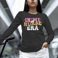 In My Nurse Era Nursing School Graduation Women Unisex Long Sleeve T-Shirt
