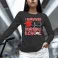 Nurse Survived Nursing School Graduation Unisex Long Sleeve T-Shirt
