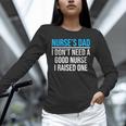 Nurse's Dad Father Nursing School Graduation Unisex Long Sleeve T-Shirt
