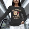 One-Handed Reading Club Smutty Book Lover Unisex Long Sleeve T-Shirt One-Handed Reading Club Smutty Book Lover Unisex Long Sleeve T-Shirt