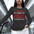 I Paused My Game To Graduate Graduation Unisex Long Sleeve T-Shirt