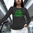 I Paused My Game To Graduate School Graduation Gamer Unisex Long Sleeve T-Shirt