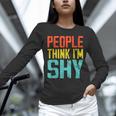 People Think I'm Shy I Introvert Unisex Long Sleeve T-Shirt