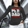 PHD DAD Shirt Doctorate Graduation Fathers Day Unisex Long Sleeve T-Shirt