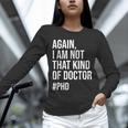 PHD Doctorate Phinished Doctoral Degree PHD Graduation Unisex Long Sleeve T-Shirt