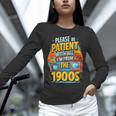 Please Be-Patient I'm From The 1900S Retro Sarcastic Saying Unisex Long Sleeve T-Shirt