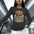 Please Ne Patient With Me I'm From The 1900s Unisex Long Sleeve T-Shirt Please Ne Patient With Me I'm From The 1900s Unisex Long Sleeve T-Shirt