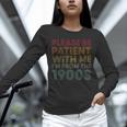 Please Be Patient With Me I'm From The 1900s Classic Vintage Unisex Long Sleeve T-Shirt