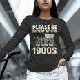 Please Be Patient I'm From The 1900s Vintage Old-Timer Unisex Long Sleeve T-Shirt