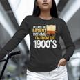 Please Be Patient With Me I'm From The 1900s Vintage Oregon Unisex Long Sleeve T-Shirt