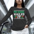 Pre-School Nailed It Shirt GraduationShirt Unisex Long Sleeve T-Shirt