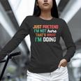 Pretend I Am Not Here That's What I'm Doing Introvert Unisex Long Sleeve T-Shirt