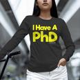 Pretty Huge Dick Joke Graduation PhD Humor Unisex Long Sleeve T-Shirt