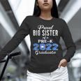 Proud Big Sister Of Pre K School Graduate 2022 Graduation Unisex Long Sleeve T-Shirt