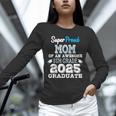 Proud MOM Of A 8th Grade Graduate 2025 Elementary Graduation Unisex Long Sleeve T-Shirt
