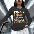Proud Mom Of An Awesome Rad Tech Graduation Matching Family Unisex Long Sleeve T-Shirt