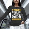 Proud Sister Of a Class Of 2025 Graduate Family Graduation Unisex Long Sleeve T-Shirt