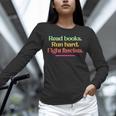 Read Books Run Hard Fight Fascists Unisex Long Sleeve T-Shirt