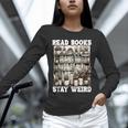 Read Books Stay Weird Introvert Book Lover Book Unisex Long Sleeve T-Shirt