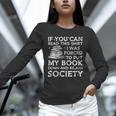 If You Can Read This I Was Forced To Put My Book Down Reader Unisex Long Sleeve T-Shirt If You Can Read This I Was Forced To Put My Book Down Reader Unisex Long Sleeve T-Shirt