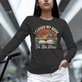Retro Vintage Book Lover Reading I Closed My Book To Be Here Unisex Long Sleeve T-Shirt