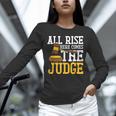 All Rise Here Comes The Judge Lawyer Graduation Quote Unisex Long Sleeve T-Shirt