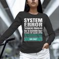 Sarcastic Apparel For Antisocial Introverts System Error Unisex Long Sleeve T-Shirt