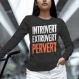 Sarcastic Introvert Extrover Pervert Unisex Long Sleeve T-Shirt
