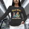 Smut Reader Book Romance Good That Girls Read Dirty Books Unisex Long Sleeve T-Shirt