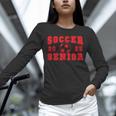 Soccer Senior Night Soccer Senior 2025 Graduation 4 Unisex Long Sleeve T-Shirt