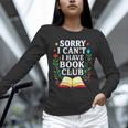 Sorry I Can't I Have Book Club Unisex Long Sleeve T-Shirt