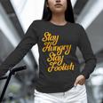 Stay Hungry Stay Foolish Shirt Motivational Graduation Tee Unisex Long Sleeve T-Shirt